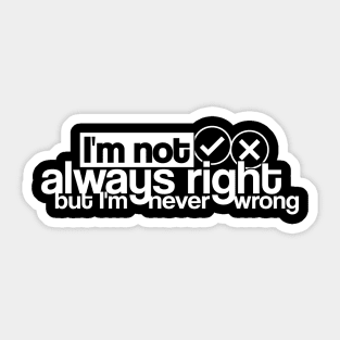 Never Wrong Sticker